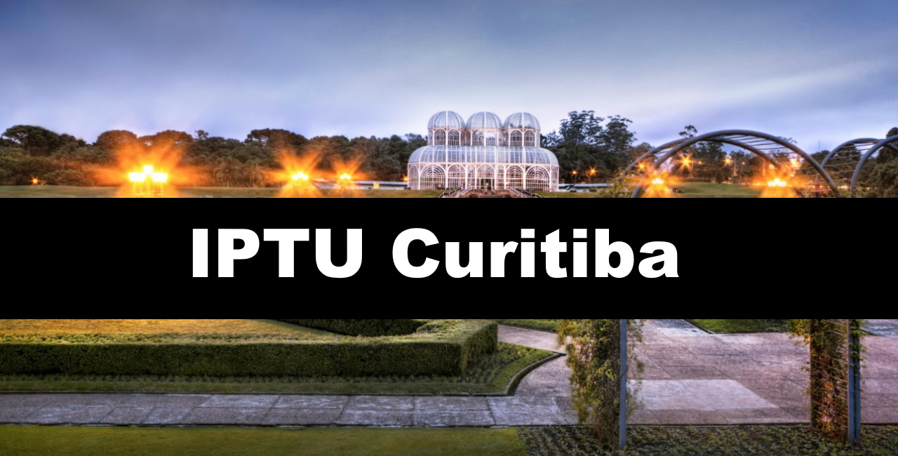 IPTU Curitiba 2024 Valor, Data, Reajuste e Vencimento HPG